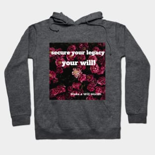 secure your legacy, your will! Make a Will Month Hoodie